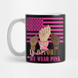 In October We Wear Pink Ribbon Breast Cancer Awareness Mug